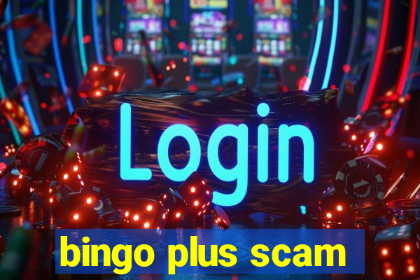 bingo plus scam