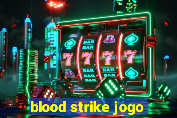 blood strike jogo