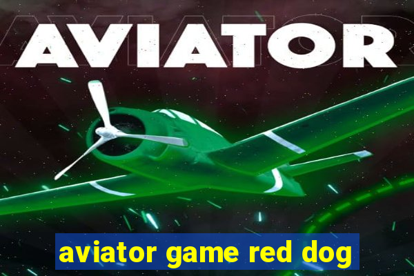 aviator game red dog