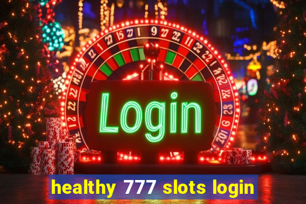 healthy 777 slots login