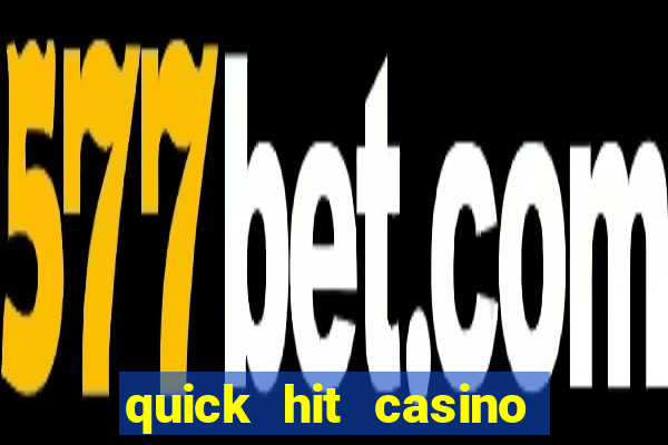 quick hit casino slots games