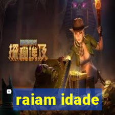 raiam idade