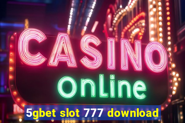 5gbet slot 777 download