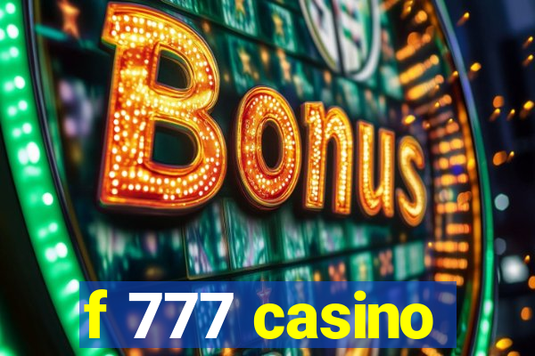 f 777 casino