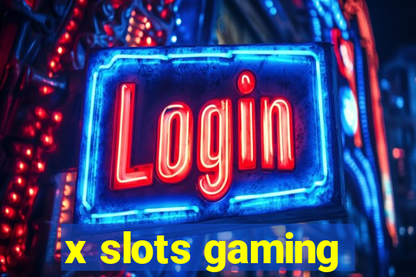 x slots gaming