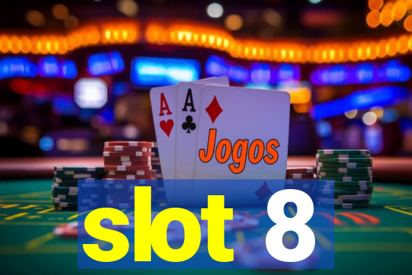 slot 8