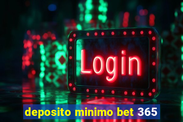 deposito minimo bet 365