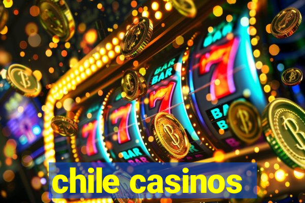 chile casinos