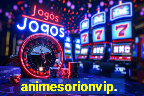 animesorionvip.net