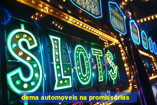 dema automoveis na promissórias