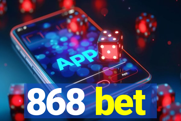 868 bet