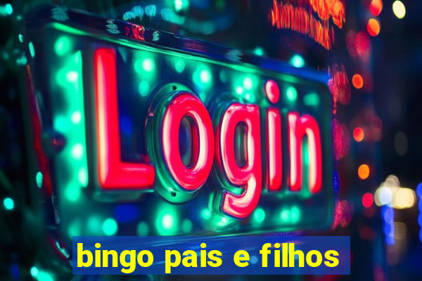 bingo pais e filhos