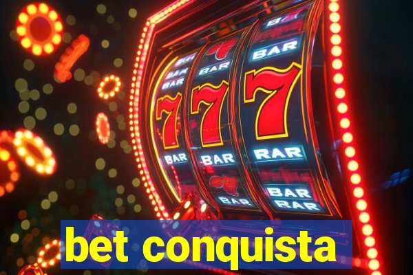 bet conquista