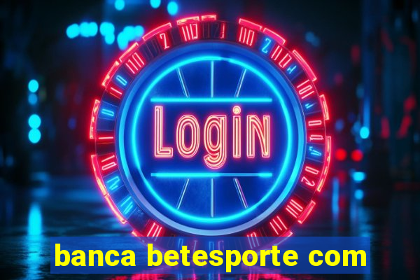 banca betesporte com