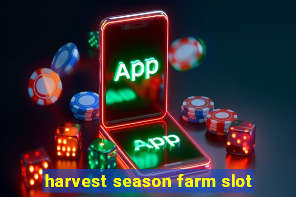 harvest season farm slot