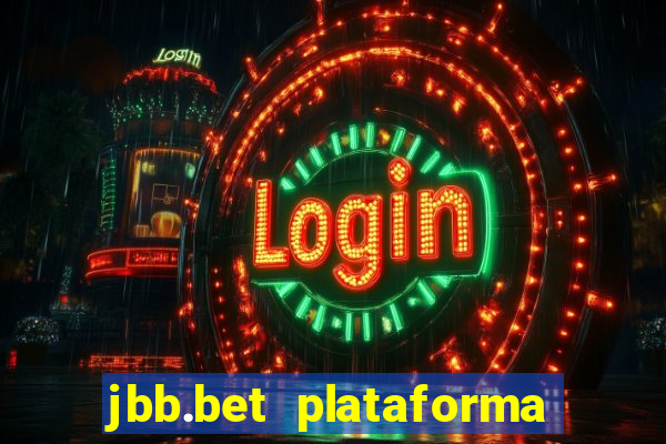 jbb.bet plataforma de jogos