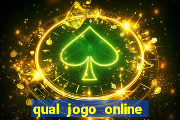 qual jogo online da mais dinheiro