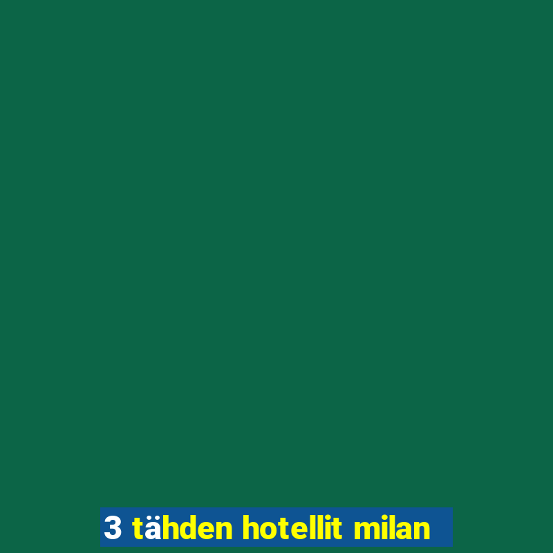 3 tähden hotellit milan