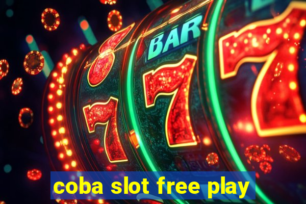 coba slot free play