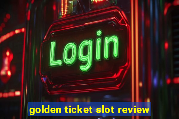 golden ticket slot review