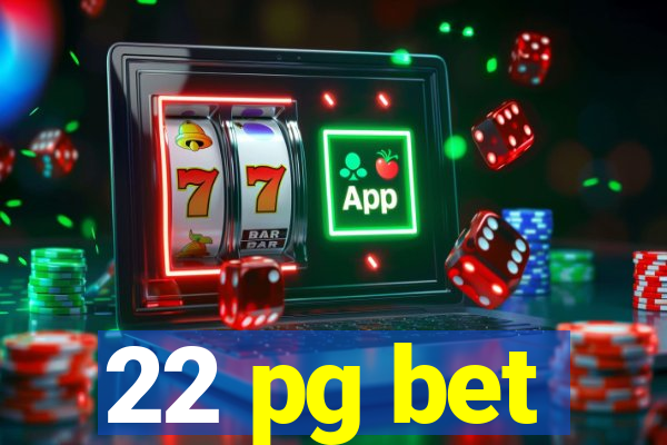 22 pg bet