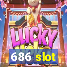 686 slot