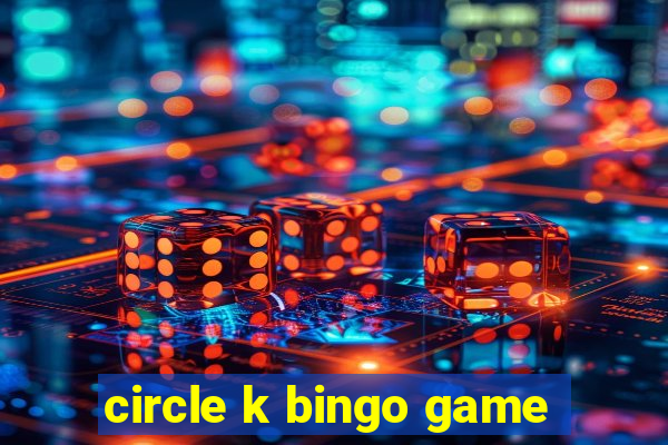 circle k bingo game