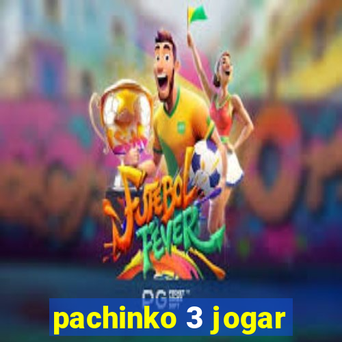 pachinko 3 jogar