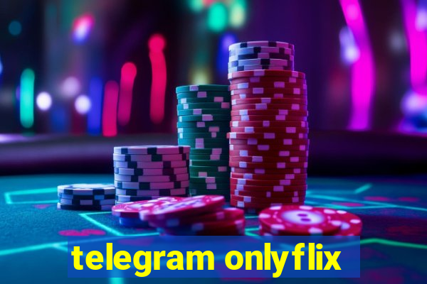 telegram onlyflix