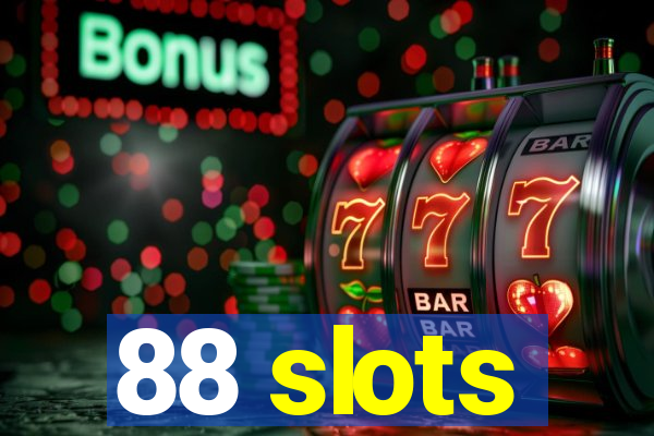 88 slots