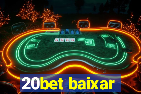 20bet baixar