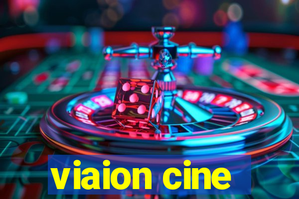 viaion cine