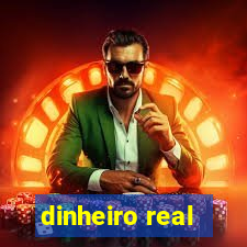 dinheiro real