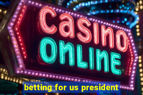 betting for us president