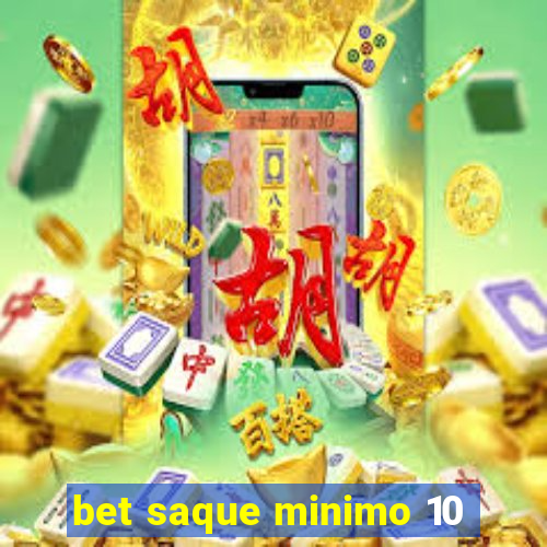 bet saque minimo 10