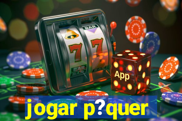 jogar p?quer