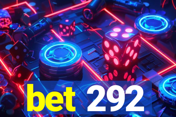 bet 292