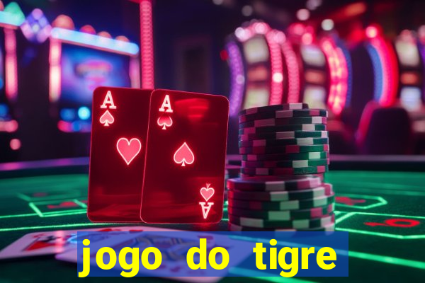 jogo do tigre ganha dinheiro mesmo