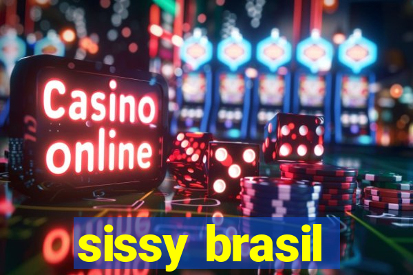 sissy brasil