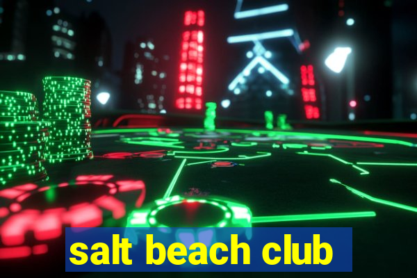 salt beach club