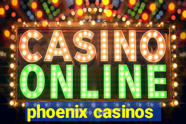 phoenix casinos