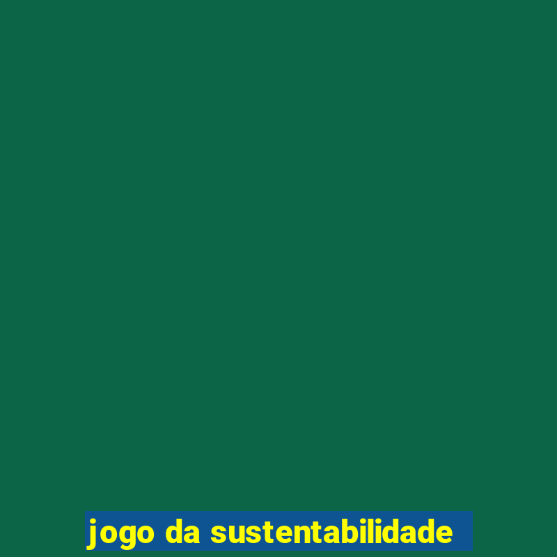 jogo da sustentabilidade