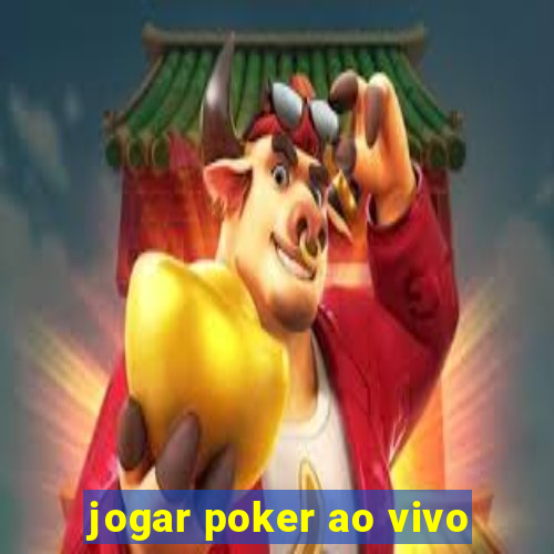 jogar poker ao vivo