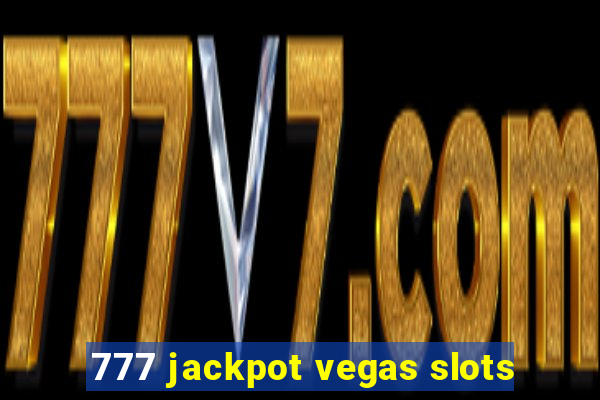 777 jackpot vegas slots