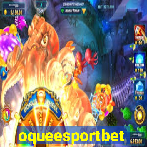 oqueesportbet