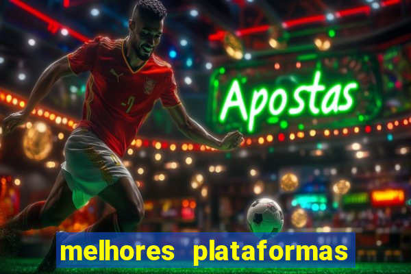 melhores plataformas de jogos de aposta