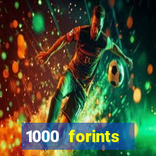 1000 forints deposit casino