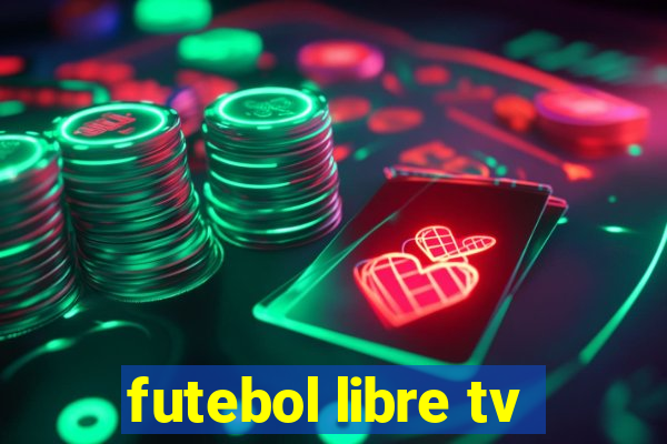 futebol libre tv