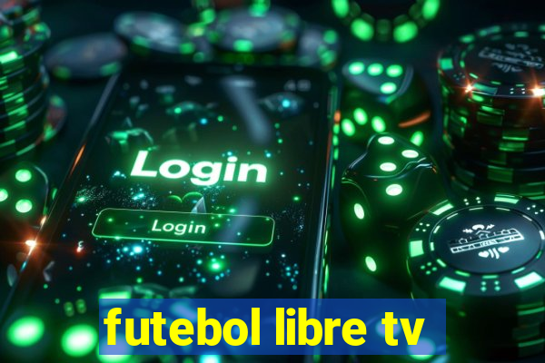 futebol libre tv