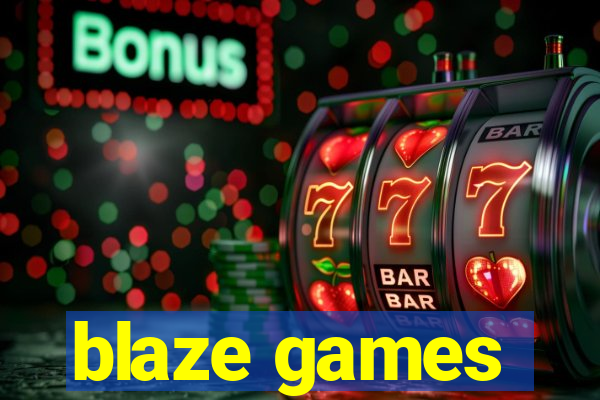 blaze games